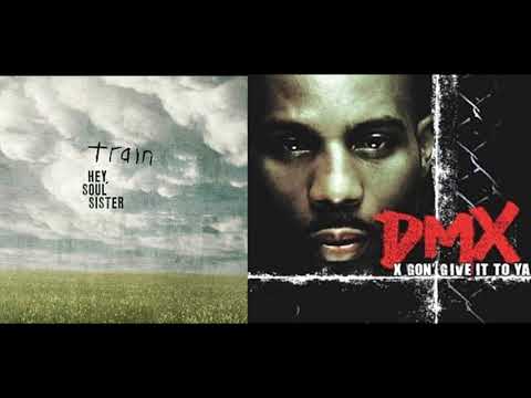 X Gon Give it to Your Soul Sister (Train vs. DMX Mashup)