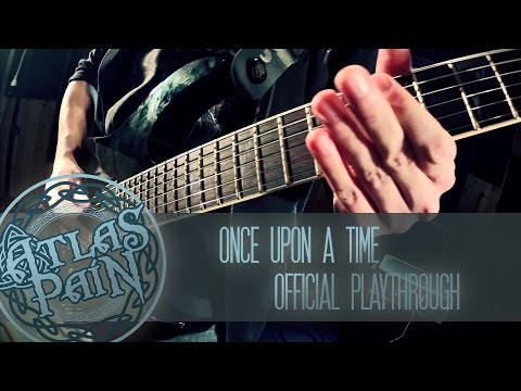 ATLAS PAIN - Once Upon A Time - OFFICIAL PLAYTHROUGH online metal music video by ATLAS PAIN