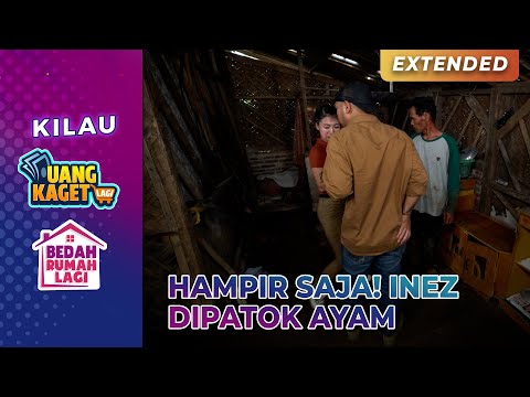 HAMPIR SAJA! Inez Dipatok Ayam | KILAU UANG KAGET & BEDAH RUMAH | PART 6/8