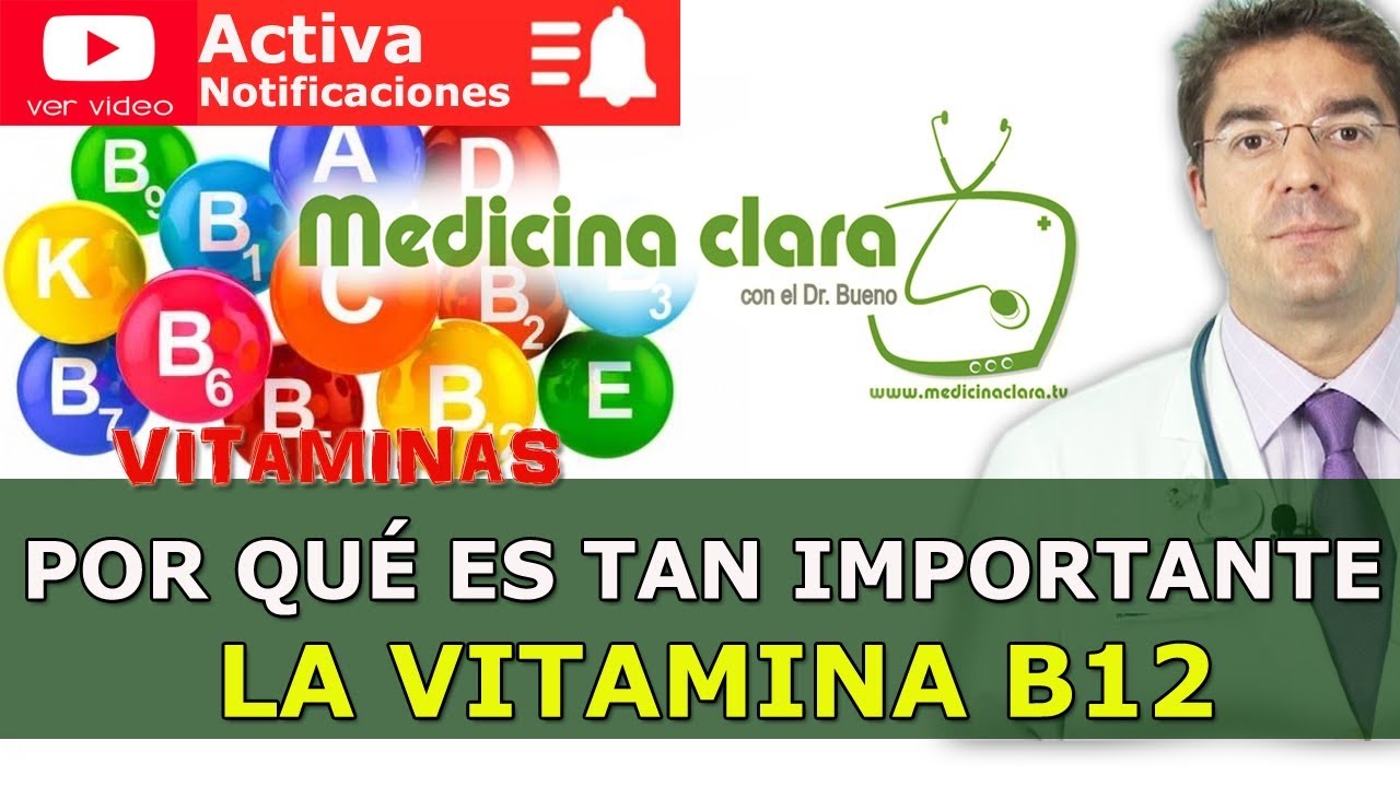 Vitamina B12. Información de la vitamina B12 que necesitas saber | Medicina Clara con el Dr. Bueno