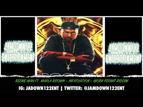 Beenie Man Ft Marla Brown - Infatuation - Audio - Work Permit Riddim [Yard Vybz Entertainment]
