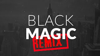 Little Mix - Black Magic (ARU Remix)