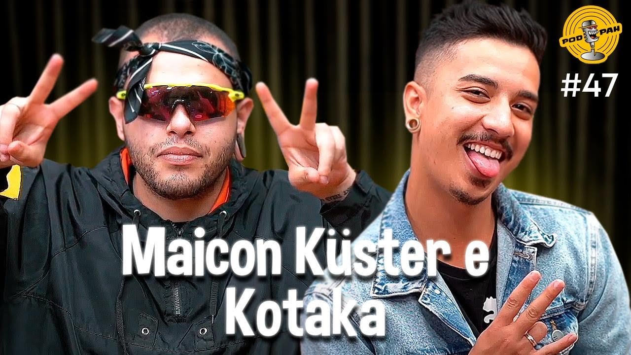 MAICON KUSTER E KOTAKA  - Podpah #47