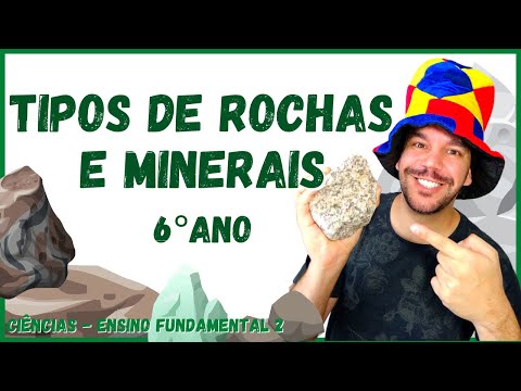 Tipos de Rochas e Minerais - A classificação das rochas | 6° ano | Aula 2 - 2021- Aula COMPLETA.