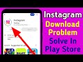 Instagram Download Problem Solve In Google Play Store Can T Install Instagram App