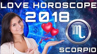 Scorpio Love Horoscope 2018 Predictions