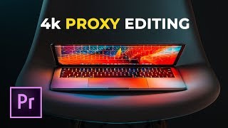 How to Use Proxies to Edit 4k Video FAST | Adobe Premiere Pro CC Tutorial