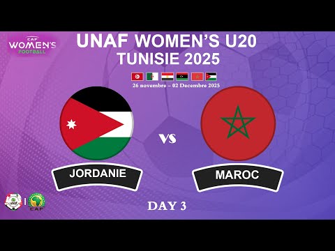 🔴🟪DAY3  #JORDANIE 🆚 #MAROC🏆 : 2025 UNAF Women’s U-20 FOOTBALL - Tunisia 25 Nov - 2 Dec 2025 ⚽