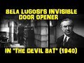 Bela Lugosi S Invisible Door Opener In The Devil Bat 1940