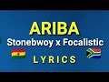 Stonebwoy x Focalistic - ARIBA (Lyrics)