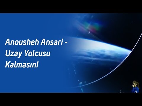 Anousheh Ansari - Uzay Yolcusu Kalmasın!