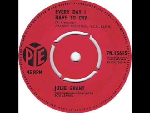 Julie Grant  - Every Day I Have To Cry