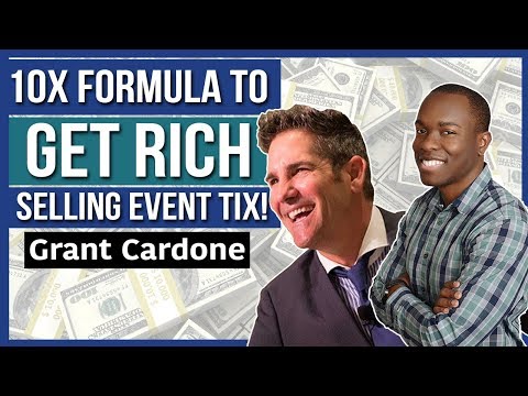 Grant Cardone's 10X Formula to GET RICH Selling EVENT TICKETS (+35,000)