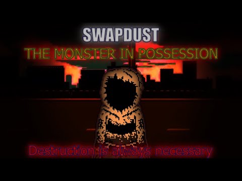 SwapDust: The Monster in Possession - Destruction Is Always Necessary {Easter & 600 Sub Special}