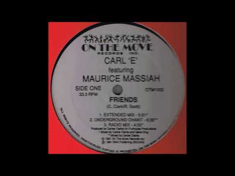 Carl 'E' Featuring Maurice Massiah - Friends (Extended Mix)