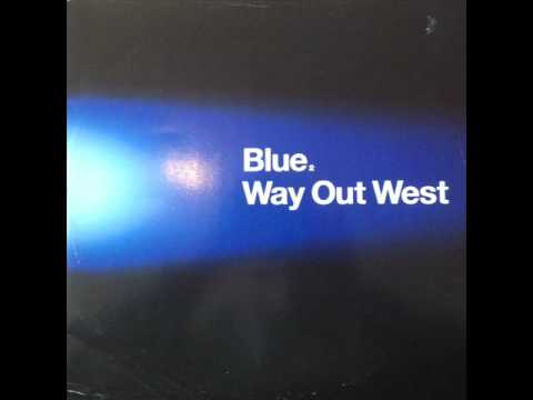 Way Out West - Blue (Club Mix) (HQ)