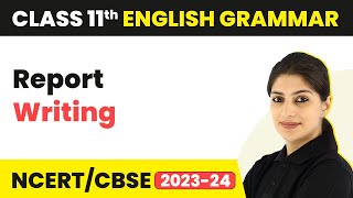 Report Writing | Introduction to Writing Skills | Class 11 English