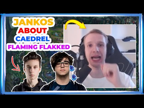 Jankos About CAEDREL FLAMING FLAKKED 👀