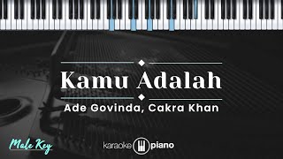 Download lagu Kamu Adalah - Ade Govinda, Cakra Khan (KARAOKE PIANO - MALE KEY) mp3