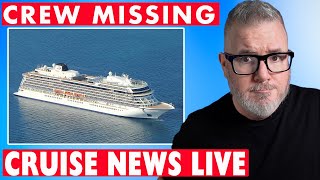Search Under Way for Missing Cruise Crew Member | CRUISE NEWS LIVE