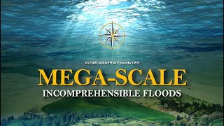 Ep069 Mega-scale Incomprehensible Floods Across Scablands -Kosmographia The Randall Carlson Podcast