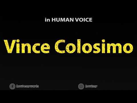 How To Pronounce Vince Colosimo