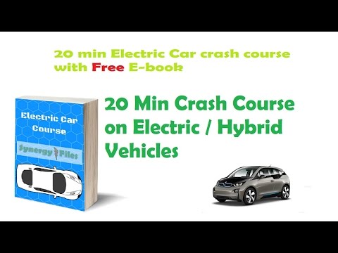 20 min crash course on Electric/ Hybrid Cars - YouTube