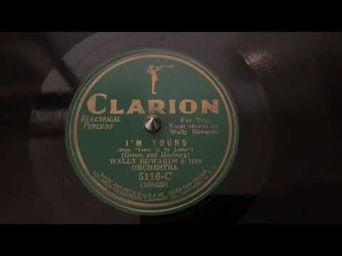 “I’m Yours” Wally Edwards and his Orchestra - Clarion 5116-C
