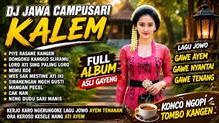 Download lagu DJ JAWA CAMPURSARI KALEM FULL ALBUM PIYE RASANE KANGEN DJ GAMELAN KONCO NGOPI TOMBO KANGEN mp3 Download lagu DJ JAWA CAMPURSARI KALEM FULL ALBUM PIYE RASANE KANGEN DJ GAMELAN KONCO NGOPI TOMBO KANGEN mp3