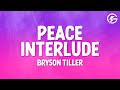 Bryson Tiller - Peace Interlude (Lyrics)