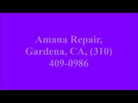 Amana Repair, Gardena, CA, (310) 409-0986