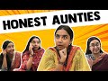 If Aunties Were Honest | MostlySane