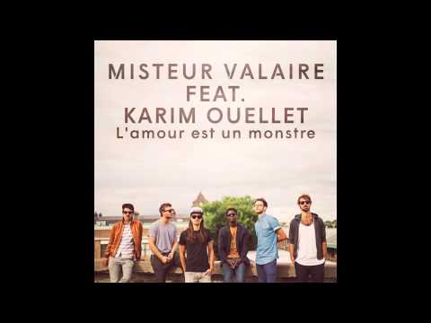 Misteur Valaire feat. Karim Ouellet - L'amour est un monstre