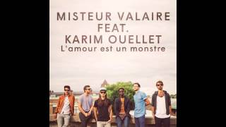Misteur Valaire feat. Karim Ouellet - L'amour est un monstre