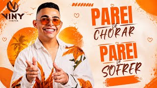 PAREI DE CHORAR, PAREI DE SOFRER - VINY CANTOR