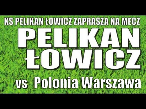 2019.10.20  godz 11.15 Pelikan Łowicz - Polonia Warszawa