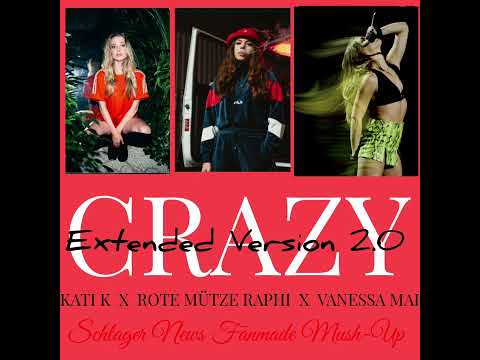 Crazy (Extended Version 2.0) - Kati K X Rote Mütze Raphi X Vanessa Mai