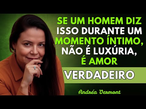 8 coisas que ele só dirá em momentos íntimos se houver amor envolvido. | Andréa Vermont