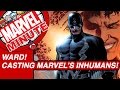 Ward! Casting Marvel's Inhumans! - Marvel Minute 2017