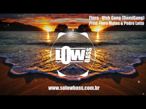 Flora Matos - Vish Gang (DamiGang) - Prod. Flora Matos & Pedro Lotto  Part. Márcio Victor