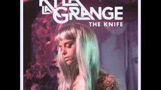 Kyla La Grange - The Knife (Krystal Klear Remix)