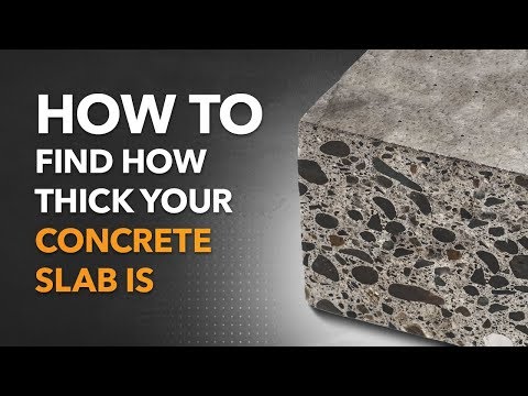 Want To Find Out How Thick Your Concrete Slab Is?