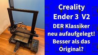 Creality Ender 3 V2 - Neuauflage des 3D Drucker Klassikers - Unboxing - Aufbau - Review - Deutsch