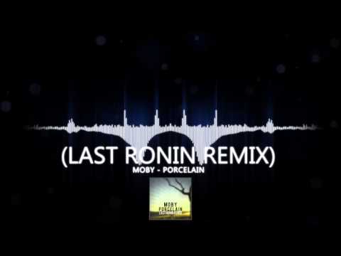 Moby - Porcelain (Last Ronin Remix)