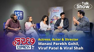 Kutch Express: ISH News Interviews Manasi Parekh Gohil, Viraf Patel & Viral Shah