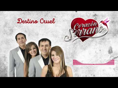 Destino Cruel - Corazón Serrano