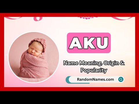 Aku - Baby Girl Name Meaning, Origin & Popularity - RandomNames.com
