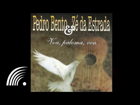Pedro Bento & Zé da Estrada - Boêmio, Colarinho Branco - Voa Paloma, Voa - Oficial