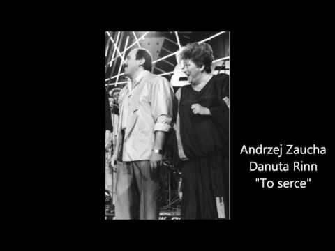 Andrzej Zaucha i Danuta Rinn - To serce