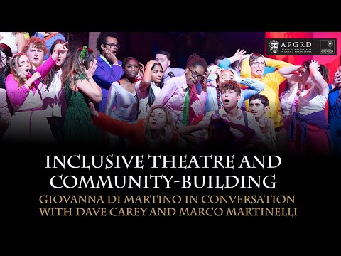 Inclusive Theatre and Community-Building | Giovanna Di Martino, Marco Martinelli, and Dave Carey